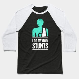 Stunts - Funny Broken Collarbone Get Well Gift Baseball T-Shirt